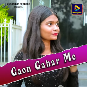Gaon Gahar Me