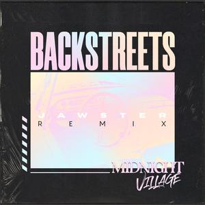 Backstreets (Jawster Remix)