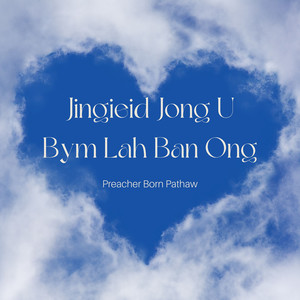 Jingieid Jong U Bym Lah Ban Ong