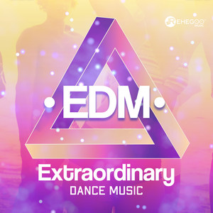 EDM Extraordinary Dance Music