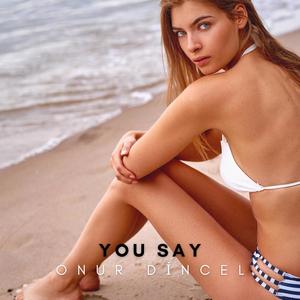 You Say