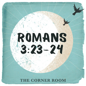 Romans 3:23-24 (English Standard Version)