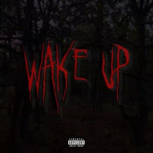 Wake Up (Explicit)