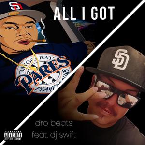 All I Got (feat. DJ Swift) (Explicit)