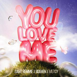 YOU LOVE ME (feat. Goshen & Mercy)