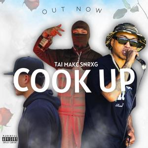 COOK UP (feat. Makaveli_C & SNRXG) [Explicit Version]