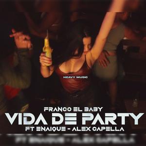 Vida de party (feat. Enaique & Alex Capella)