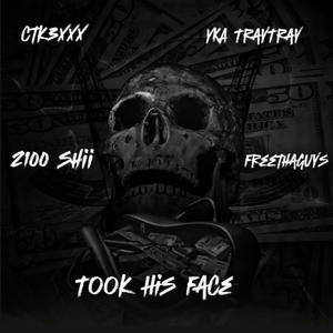 Took His Face (feat. yka traytray) (Explicit)