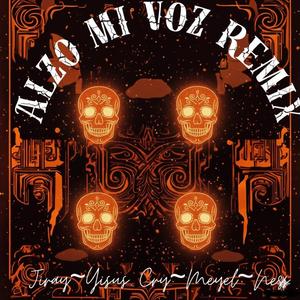 Alzo mi voz RMX (Meyel, Yisus Cry & Ness Remix|Explicit)