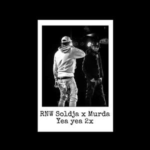 Yea Yea 2x (feat. RNW Soldja) (Explicit)