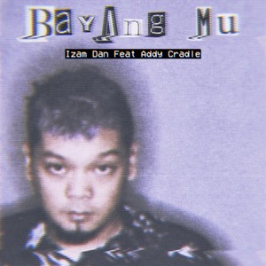 Bayang Mu(feat. Addy Cradle)