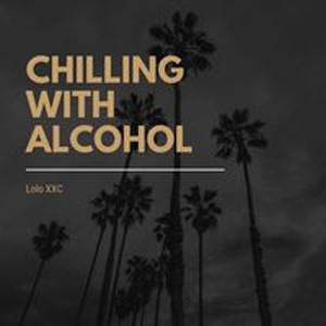 Chilling With Alcohol (Original Mix)