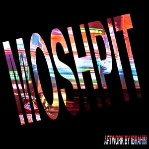 MOSHPIT (Explicit)