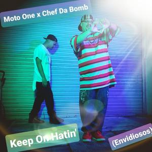 Keep On Hatin (Envidiosos) [feat. Chef Da Bomb] [Explicit]