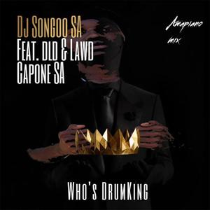 Who's DrumKing (feat. Dld & Lawd Capone SA) [Explicit]