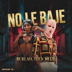No Le Baje (Explicit)