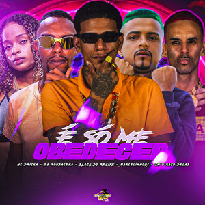 É SÓ ME OBEDECER (Explicit)