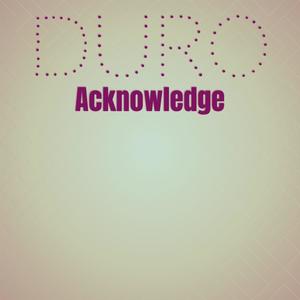 Duro Acknowledge