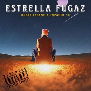 Estrella Fugaz (feat. Impacto SH) [Explicit]