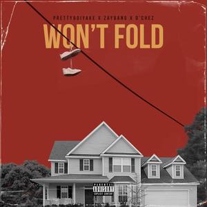 Won't Fold (feat. Zaybang & Prettyboiyake) [Explicit]