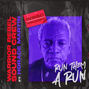 RUN THEM A RUN (feat. HORACE MARTIN)