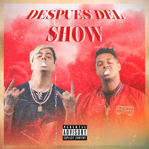DESPUES DEL SHOW (Explicit)