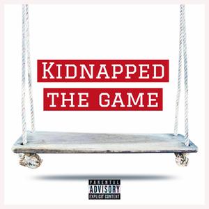 Kidnapped The Game (feat. ILL Nature, Khilum & MONEYBENZ) [Explicit]