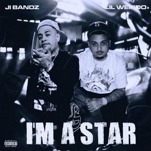 Im a star (feat. Lil Weirdo) (Explicit)