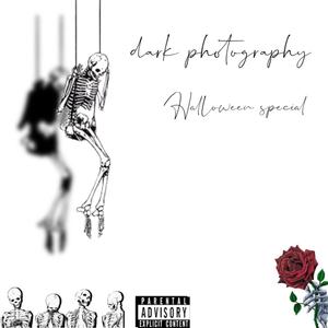 dark photography ( Halloween Special ) [Explicit]