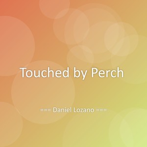 Touched by Perch