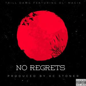 No Regrets (feat. TRILLDAWG & Ol' Magik) [Explicit]