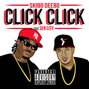 Click Click (feat. Sen City) [Explicit]