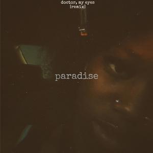 Paradise (Doctor, My Eyes [Remix])