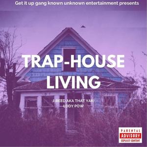 TRAP (HOUSE LIVING) (feat. LODY POW) (Explicit)