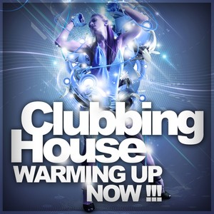 Clubbing House - Warming Up Now!!!