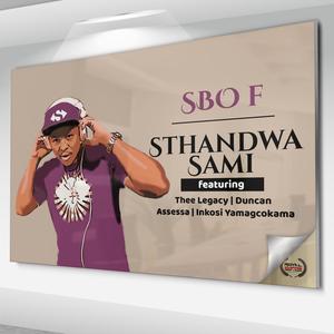 Sthandwa Sami (feat. Thee Legacy, Duncan, Assessa & Inkosi Yamagcokama)