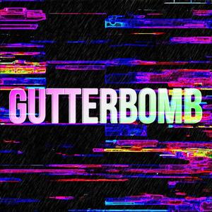 gutterbomb (Explicit)