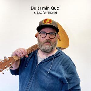 Du är min Gud (feat. Kristofer Mörlid)