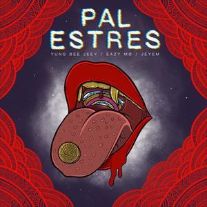 Pal Estres (feat. Eazy MO & Jay M) [Explicit]