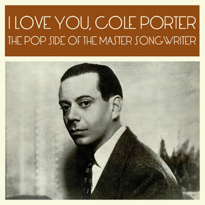 I Love You, Cole Porter: The Pop Side of the Master Songwriter