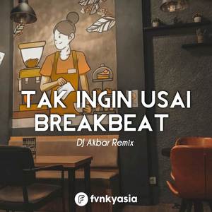 DJ TAK INGIN USAI BREAKBEAT