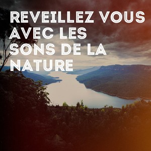 Réveillez-Vous Avec Les Sons De La Nature