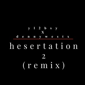 Hesertation 2 (Remix) [Explicit]