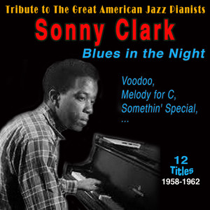 Sonny Clark - Blues in the Night (Tribute to the Great American Jazz Pianists 1958-1962)