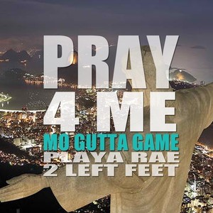 Pray 4 Me (feat. Playa Rae & 2 Left Feet) - Single [Explicit]