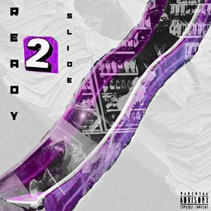 Ready 2 Slide (Explicit)