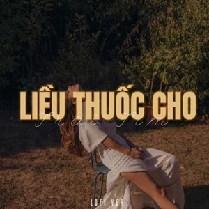 Liều Thuốc Cho Trái Tim(Lofi)