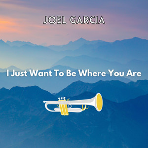I Just Want To Be Where You Are