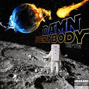 Damn Everybody (Explicit)