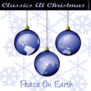 Classics At Christmas CD3 - Peace On Earth